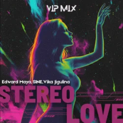 Pochette Edward Maya & SINE & Vika Jigulina - STEREO LOVE (VipMix)