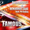 Pochette DJ Stardust & Benjamin Zane feat. Pit Bailay - Famous (Single Mix) DJ Stardust & Benjamin Zane feat. Pit Bailay - Famous (Single Mix)