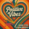 Pochette Burak Yeter & Adem Bogoceli - Positive Vibes Burak Yeter & Adem Bogoceli - Positive Vibes