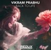 Pochette Vikram Prabhu - Back to Life (Extended Mix) Vikram Prabhu - Back to Life (Extended Mix)
