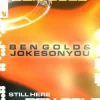 Pochette Ben Gold & JOKESONYOU - Still Here Ben Gold & JOKESONYOU - Still Here