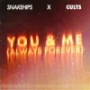 Pochette Snakehips & Cults - You & Me (Always Forever) Snakehips & Cults - You & Me (Always Forever)