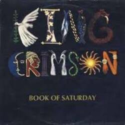 Pochette King Crimson - Book Of Saturdays