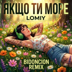 Pochette Lomiy - Якщо Ти Море (BID0NCI0N REMIX)