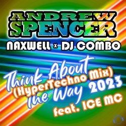 Pochette Andrew Spencer, NaXwell, Dj Combo, Ice MC - Think About The Way 2023 (Hypertechno Extended Mix)