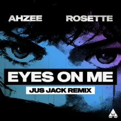Pochette Ahzee & Rosette - Eyes On Me (Jus Jack Remix)