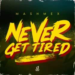 Pochette Mashmex - Never Get Tired
