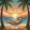 Pochette Malino - Take it Slow Malino - Take it Slow