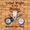 Pochette Luther Wright & The Wrongs - Another Brick In The Wall (Part 2) Luther Wright & The Wrongs - Another Brick In The Wall (Part 2)