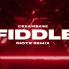 Pochette Creambase - Fiddle (RIOTZ Remix) Creambase - Fiddle (RIOTZ Remix)