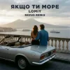 Pochette Lomiy - Якщо Ти Море (REZUS REMIX) Lomiy - Якщо Ти Море (REZUS REMIX)