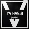 Pochette SHADU - Ya Habib SHADU - Ya Habib