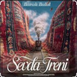 Pochette Burak Bulut - Sevda Treni