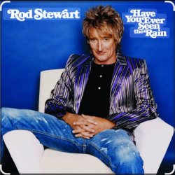 Pochette Rod Stewart - Have You Ever Seen The Rain