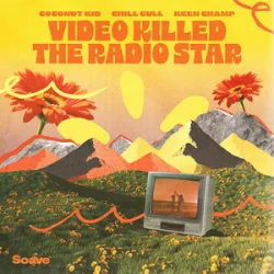 Pochette Coconut Kid & Chill Gull & Keen Champ - Video Killed The Radio Star