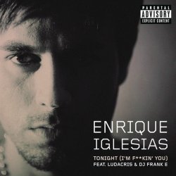Pochette Enrique Iglesias feat. Ludacris & DJ Frank E - Tonight (I’m Fuckin’ You)