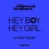 Pochette The Chemical Brothers - Hey Boy Hey Girl (Artbat Remix) The Chemical Brothers - Hey Boy Hey Girl (Artbat Remix)