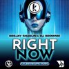 Pochette Deejay Shaolin & DJ Brownie - Right Now Deejay Shaolin & DJ Brownie - Right Now