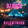 Pochette DJ Disco - Silent High DJ Disco - Silent High