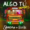 Pochette Shakira & Beéle - ALGO TÚ (Indira Paganotto Remix) Shakira & Beéle - ALGO TÚ (Indira Paganotto Remix)