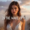 Pochette Sabbir Khan Sohan - In the Wake of You Sabbir Khan Sohan - In the Wake of You