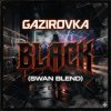 Pochette GAZIROVKA - Black (Swan Blend) GAZIROVKA - Black (Swan Blend)