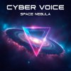 Pochette Cyber Voice - Space Nebula Cyber Voice - Space Nebula