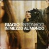 Pochette Biagio Antonacci - In mezzo al mondo Biagio Antonacci - In mezzo al mondo