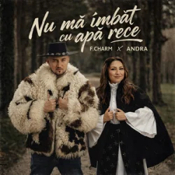 Pochette F.Charm & Andra - Nu mă îmbăt cu apă rece
