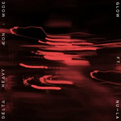 Pochette Delta Heavy & ÆONE:MODE & Nu-La - Glow