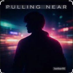Lastbar90 - PULLING NEAR