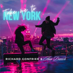Pochette Ana Danch & Richard Gonfrier - Take Me to New York (Electro-Geograph Remix)
