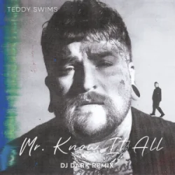 Pochette Teddy Swims - Mr. Know It All (Dj Dark Remix)