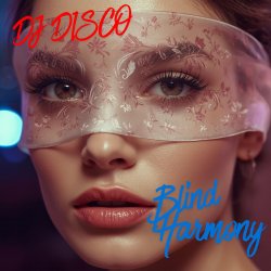 Pochette DJ Disco - Blind Harmony