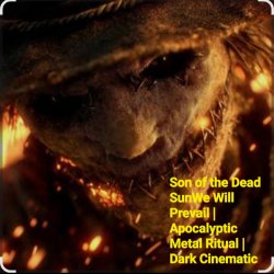Pochette Son of the Dead Sun We Will Prevail | Apocalyptic - We Will Prevail |Apocalyptic Metal Ritual|Dark Cinematic