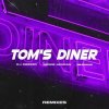 Pochette DJ DimixeR, Serge Legran, MURANA - Tom's Diner DJ DimixeR, Serge Legran, MURANA - Tom's Diner