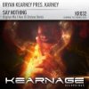 Bryan Kearney pres. Karney - Say Nothing (Original Mix)