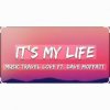Pochette Music Travel Love feat. Dave Moffatt - It's My Life Music Travel Love feat. Dave Moffatt - It's My Life