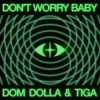 Pochette Dom Dolla & Tiga - Don’t Worry Baby Dom Dolla & Tiga - Don’t Worry Baby