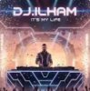 Pochette DJ.ILHAM - It's My Life DJ.ILHAM - It's My Life
