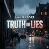 Pochette DJ.ILHAM - Truth or Lies DJ.ILHAM - Truth or Lies