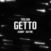 Pochette TROJAN & Danny Wayne - GETTO TROJAN & Danny Wayne - GETTO