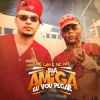 Pochette MC Lan & MC WN - Sua Amiga Vou Pegar MC Lan & MC WN - Sua Amiga Vou Pegar