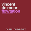 Vincent de Moor - Flowtation (Darelloud Remix)