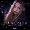 Shattered Echo - Broken Signal