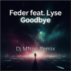 Pochette Feder feat. Lyse - Goodbye (Dj M1ron Remix) Feder feat. Lyse - Goodbye (Dj M1ron Remix)