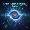 Pochette Ivan Kaznacheev - Dream Ivan Kaznacheev - Dream
