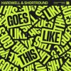 Pochette Hardwell & Shortround - Goes Like This Hardwell & Shortround - Goes Like This