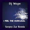 Pochette Dj Wope - I Feel The Music (Sergey Zar Remix) Dj Wope - I Feel The Music (Sergey Zar Remix)