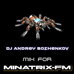 Pochette Dj Andrey Bozhenkov - Mix For Minatrix-FM (Vol.06)
